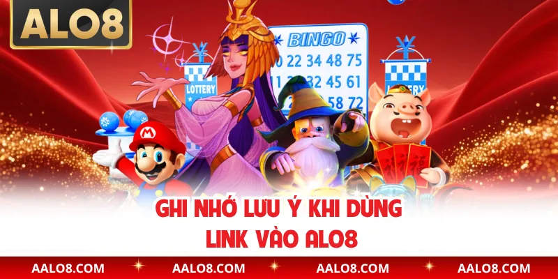 Ghi nhớ lưu ý khi dùng link vào Alo8