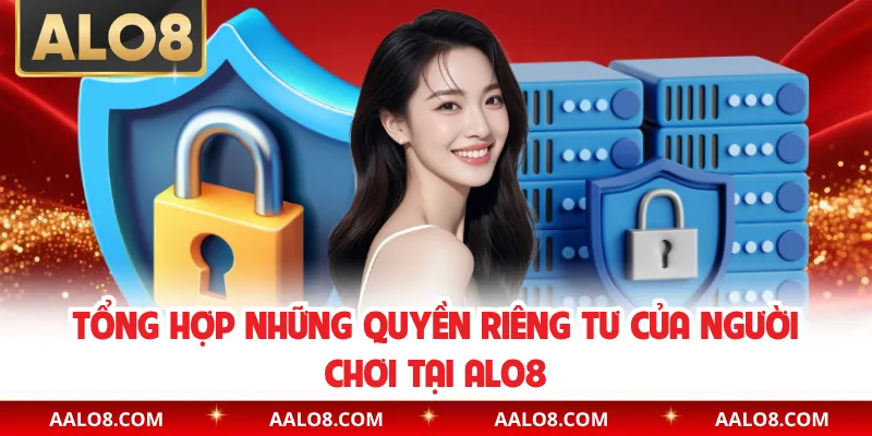 Tổng hợp những quyền riêng tư của người chơi tại Alo8