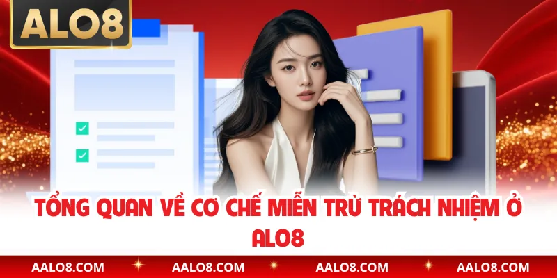 Tổng quan về cơ chế miễn trừ trách nhiệm ở Alo8