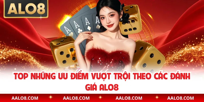 Top những ưu điểm vượt trội theo các đánh giá Alo8
